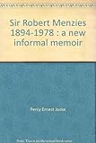 Front cover for the book Sir Robert Menzies, 1894-1978 : a new, informal memoir by Percy Ernest Joske