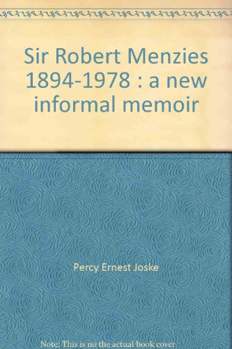 Sir Robert Menzies, 1894-1978 : a new, informal memoir