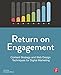 Return on Engagement: Content Strategy and Web Design Techniques for Digital Marketing