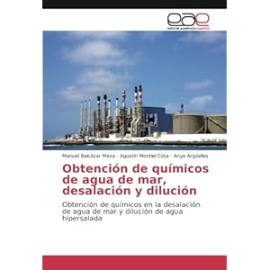 Obtención de químicos de agua de mar, desalación y dilución: Obtención de químicos en la desalación de agua de mar y dilución de agua hipersal