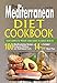 The Mediterranean Diet Cookbook: Your Complete Weight Loss Guide to Great Health: 100 Mouthwatering Mediterranean Diet Recipes, Mediterranean Diet Plan, Mediterranean Diet for Beginners by Eva Snow
