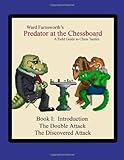 Predator At The Chessboard: A Field Guide To Chess Tactics (Book I) cover