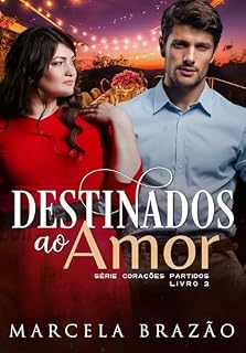 Livro Destinados ao Amor (Corações Partidos Livro 2)