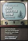 The Definitive Andy Griffith Show Reference: Episode-by-Episode, with Cast and Production Biographie by 
