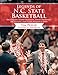 Legends of N.C. State Basketball: Dick Dickey, Tommy Burleson, David Thompson, Jim Valvano, and Other Wolfpack Stars