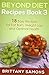 Beyond Diet Recipes Book 3: 18 Easy Recipes For Fat Burn, Weight Loss and Optimal Health