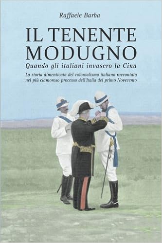 Raffaele Barba - Il Tenente Modugno. Quando gli Italiani invasero la Cina (2016)