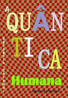 Livro A Quântica Humana: Algumas Histórias
