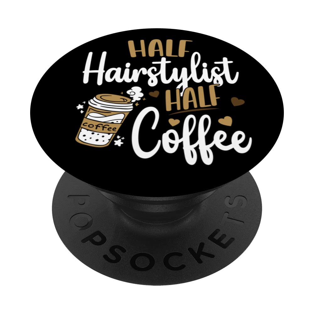 Half Hairstylist Half Coffee Hair stylist PopSockets Swappable PopGrip