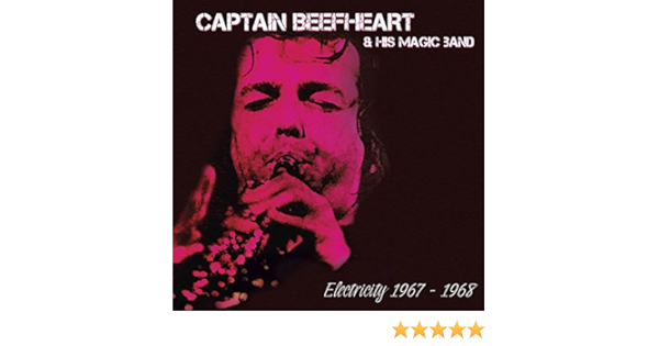 Captain Beefheart His Magic Band Electricity 1967 1968 Amazon Com Music