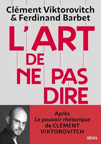L'art de ne pas dire ; suivi de Chroniques d'un saccage du langage