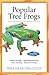 Popular Tree Frogs (Advanced Vivarium Systems)