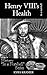 Henry VIII's Health in a Nutshell