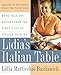 Lidia's Italian Table: More Than 200 Recipes From The First Lady Of Italian Cooking
