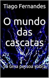 Livro O mundo das cascatas: Só uma pessoa sobra (Um dia eu sonhei Livro 1)