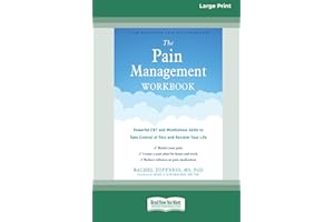 The Pain Management Workbook: Powerful CBT and Mindfulness Skills to Take Control of Pain and Reclaim Your Life [16pt Large P