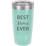 Best Meme Ever Stainless Steel Engraved Insulated Tumbler 20 Oz Travel Coffee Mug, Teal