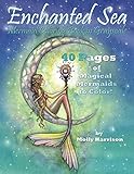 Enchanted Sea - Mermaid Coloring Book in Grayscale - Coloring Book for Grownups: A Mermaid Fantasy Coloring Book in Gray Scale by Molly Harrison by Molly Harrison