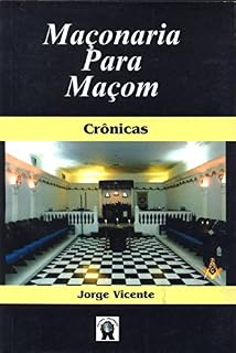 Livro Maçonaria para Maçons: Crônicas