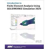 Introduction to Finite Element Analysis Using SOLIDWORKS Simulation 2026