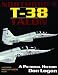 Northrop's T-38 TALON: A Pictorial History (A Schiffer military history book) by