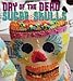 Day of the Dead Sugar Skulls by Kitty Williams and Stevie Mack
