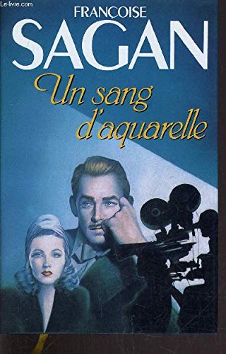 Un Sang D'aquarelle by sagan-fran-ccedil-oise (Hardcover)