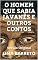 Livro O HOMEM QUE SABIA JAVANÊS E OUTROS CONTOS: Versão Original