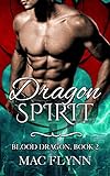 Dragon Spirit: Blood Dragon #2 (Vampire Dragon Shifter Romance)