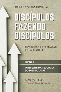 Livro Discípulos fazendo discípulos: O resgate da teologia do discipulado (Série Discipulado Missional Livro 1)