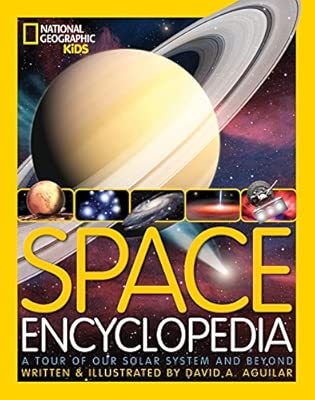 Space Encyclopedia A Tour Of Our Solar System And Beyond