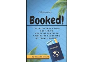 Booked!: The Weird Way I Sold $26,148.98 Worth Of Travel In 4 Weeks Of Launching My Travel Agency