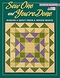 Sew One and You're Done: Making a Quilt from a Single Block (That Patchwork Place) by