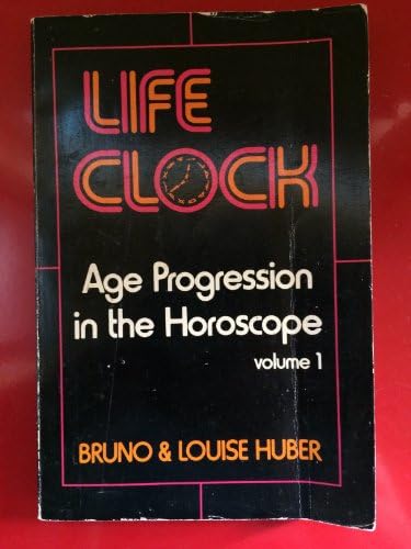 Life Clock: Age Progression in the Horoscope v.1: Age Progression in the Horoscope Vol 1 Paperback – 1 May 1982
