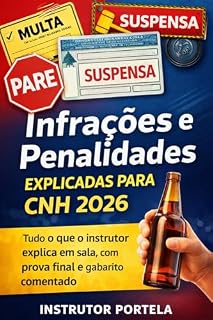 Livro Infrações e Penalidades Explicadas para CNH 2026: Tudo o que o instrutor explica em sala, com prova final e gabarito comentado