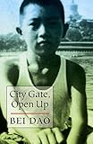 City Gate, Open Up by Bei Dao, Jeffrey Yang