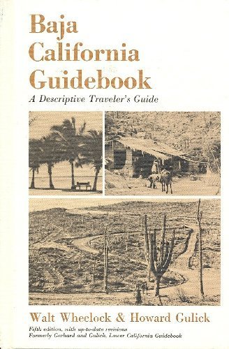Baja California Guidebook: A Descriptive Traveler's Guide by Walt Wheelock (Hardcover)