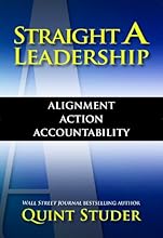 Straight A Leadership: Alignment Action Accountability