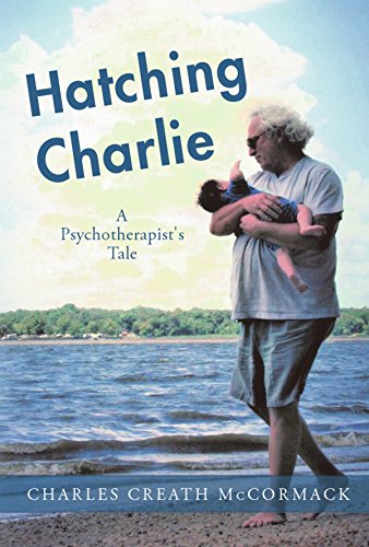 Hatching Charlie: A Psychotherapist's Tale by [McCormack, Charles]