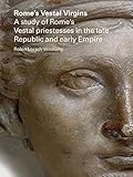 Rome's Vestal Virgins by Robin Lorsch Wildfang