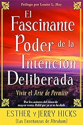 El Fascinante Poder de la Intención Deliberada