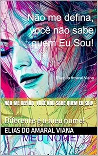 Livro Não me defina, você não sabe quem Eu Sou!: Diferente é o meu nome!