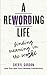 A Rewording Life: Finding Meaning in the Wor(l)d by Sheryl Gordon