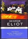George Eliot: Four Novels, Complete and Unabridged: Adam Bede, The Mill on the Floss, Silas Marner, Middlemarch (Barnes & Noble Library of Essential Writers)