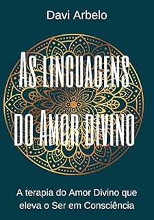 Livro As linguagens do Amor Divino: A terapia do amor que eleva o ser em consciência