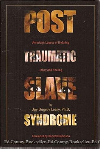 Post Traumatic Slave Syndrome America S Legacy Of Enduring Injury And Healing Amazon Co Uk Leary Joy Degruy 9780963401120 Books