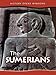 The Sumerians (History Opens Windows)