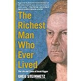 The Richest Man Who Ever Lived: The Life and Times of Jacob Fugger