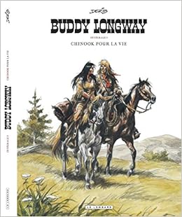 Intégrale Buddy Longway - Tome 1 - Chinook pour la vie