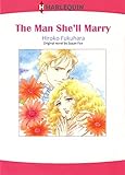 The Man She'Ll Marry: Harlequin comics by 